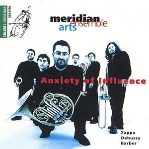 Meridian Arts Ensemble - Anxiety of Influence  CD